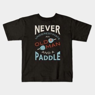 Never Underestimate and Old Man and a Paddle Kids T-Shirt